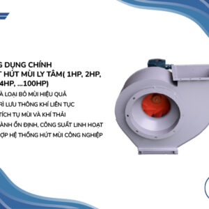 Quạt Hút Mùi Ly Tâm ( 1HP, 2HP, 3HP, 4HP, …100HP)